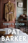 Toby’s Room (TOBY’S ROOM by Pat Barker)
