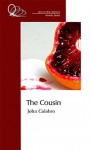 The Cousin (THE COUSIN by John Calabro A PLEASANT VERTIGO by Egidio Coccimiglio HARBOUR VIEW by Binnie Brennan)