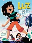 Dávila_Luz Sees the Light (LUZ SEES THE LIGHT by Claudia Dávila)