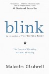 Gladwell_Blink (BLINK: The Power of Thinking Without Thinking by Malcolm Gladwell)
