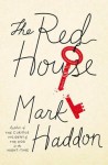 The Red House (THE RED HOUSE by Mark Haddon)