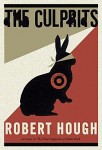 Hough_The Culprits_EDRev (THE CULPRITS by Robert Hough)