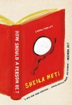 How Should a Person Be (HOW SHOULD A PERSON BE? by Sheila Heti)