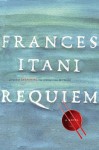 Itani_Requiem_EDReview (REQUIEM by Frances Itani)