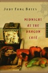 Judy Fong Bates_Midnight at the Dragon Café (MIDNIGHT AT THE DRAGON CAFE by Judy Fong Bates)