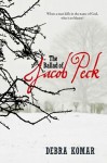 Ballad of Jacob Peck (THE BALLAD OF JACOB PECK by Debra Komar)