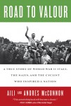 MCConnon_Road to Valour (ROAD TO VALOUR: A True Story of World War II Italy, the Nazis, and the Cyclist Who Inspired a Nation by Aili and Andres McConnon)