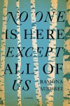 No One Is Here Except All of Us (NO ONE IS HERE EXCEPT ALL OF US by Ramona Ausubel)