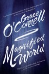 Magnified World (MAGNIFIED WORLD by Grace O’Connell)