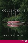 Prose_Goldengrove_EDRev (GOLDENGROVE by Francine Prose)