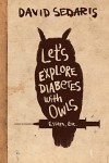 Sedaris Owls (LET’S EXPLORE DIABETES WITH OWLS by David Sedaris)