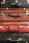 Toten_Piece by Piece (PIECE BY PIECE: Stories About Fitting Into Canada by Teresa Toten, ed.)
