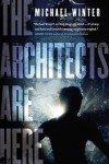 WInter_The Architects Are Here (THE ARCHITECTS ARE HERE by Michael Winter)