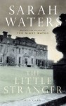 Waters_Little Stranger (THE LITTLE STRANGER by Sarah Waters)