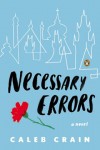 Crain NECESSARY ERRORS (NECESSARY ERRORS by Caleb Crain)
