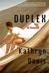 Duplex DAVIS (DUPLEX by Kathryn Davis)