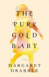 Pure Gold Baby DRABBLE a (THE PURE GOLD BABY by Margaret Drabble)
