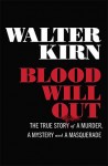 BLOOD WILL OUT Walter Kirn (BLOOD WILL OUT by Walter Kirn)