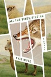ALL THE BIRDS, SINGING Evie Wyld (ALL THE BIRDS, SINGINGby Evie Wyld)