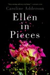 ELLEN IN PIECES Caroline Adderson (ELLEN IN PIECES by Caroline Adderson)