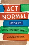 ACT NORMAL by Greg Hollingshead (ACT NORMAL by Greg Hollingshead)